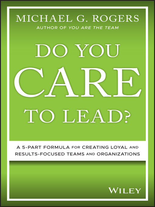 Title details for Do You Care to Lead? by Michael G. Rogers - Available